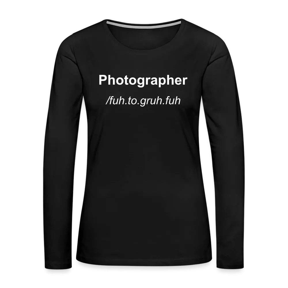 Photographer Life Women's Cotton Long Sleeve T-Shirt up to 3 XL