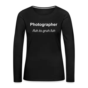 Photographer Life Women's Cotton Long Sleeve T-Shirt up to 3 XL